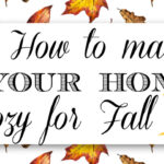 How to Make Your Home Cozy for Fall
