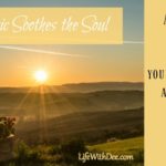 Music Soothes the Soul ~ A Playlist