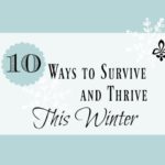 10 Ways to Survive and Thrive This Winter