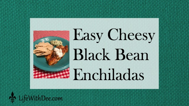 Easy Cheesy Black Bean Enchiladas