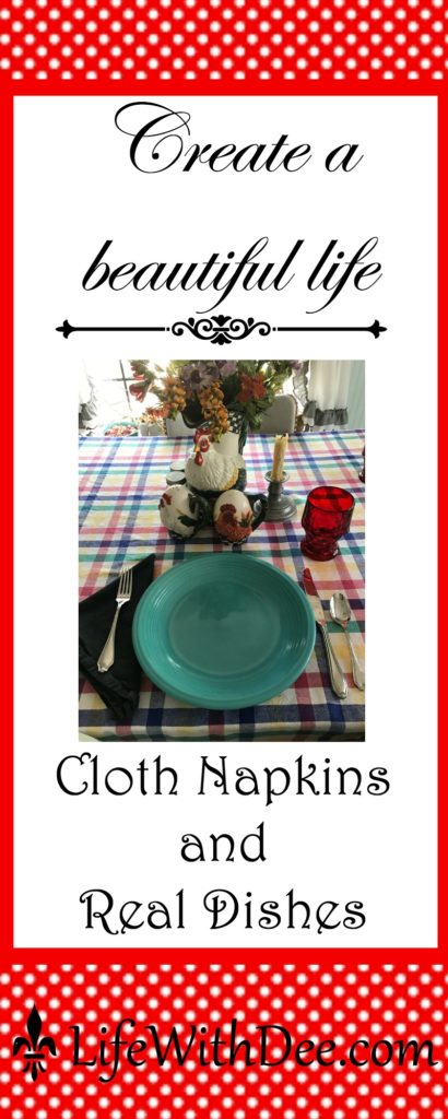 Cloth Napkins and Real Dishes