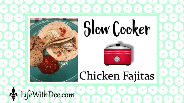Slow Cooker Chicken Fajitas