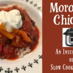 Moroccan Chicken ~ Instant Pot or Slow Cooker