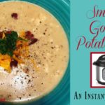 Smoked Gouda Potato Soup ~ An Instant Pot Recipe
