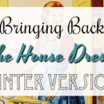 Bringing Back the House Dress ~ Winter Version