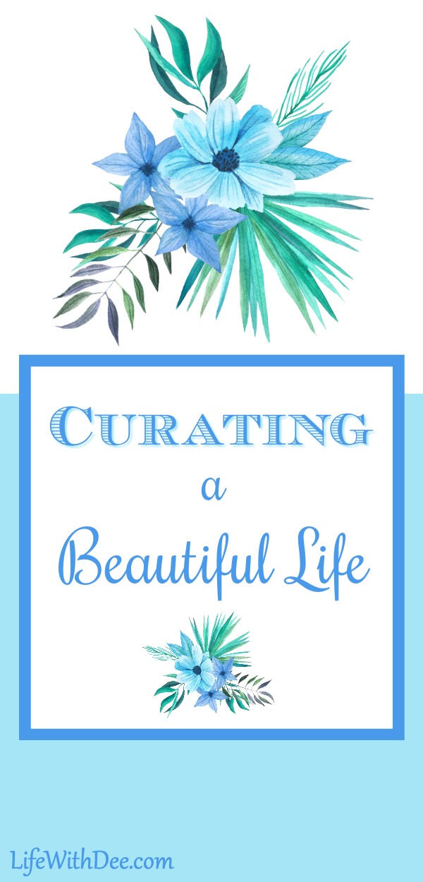 Curating a Beautiful Life