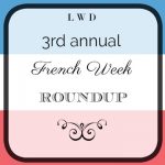 3rd Annual French Week Roundup