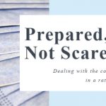 Prepared, Not Scared ~ Dealing With the Coronavirus