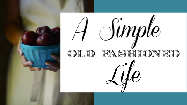 Simple Old Fashioned Life