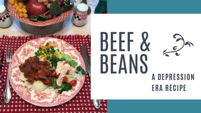 Beef And Beans A Depression Era Recipe Life With Dee