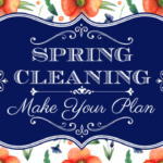 Spring Cleaning ~ Make Your Plan