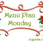 Menu Plan Monday and the Week Ahead…