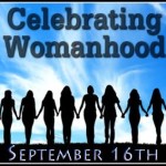 Bloggers Wanted: Second Annual Celebrating Womanhood Blogging Event
