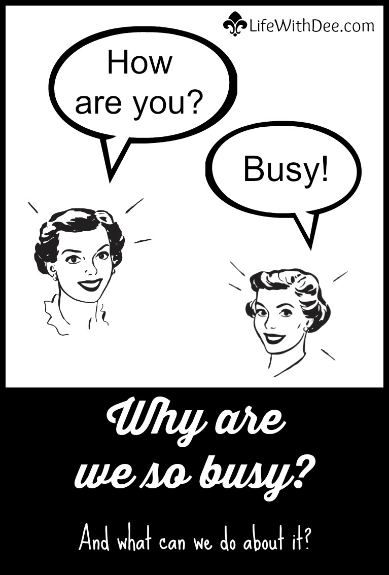 Why Are We So Busy?