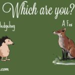 A Hedgehog or a Fox ~ Which are you?