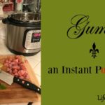 Gumbo ~ An Instant Pot Recipe