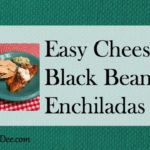 Easy Cheesy Black Bean Enchiladas