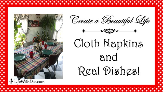 Cloth Napkins and Real Dishes
