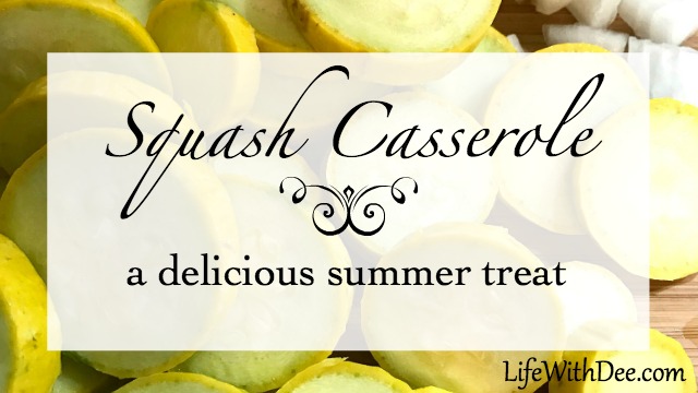 Squash Casserole ~ a delicious summer treat