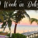 A Week in Belize