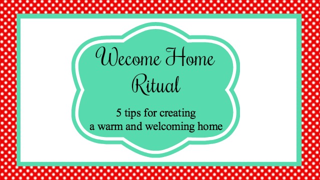 Welcome Home Evening Ritual