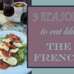 9 Reasons to Eat Like the French