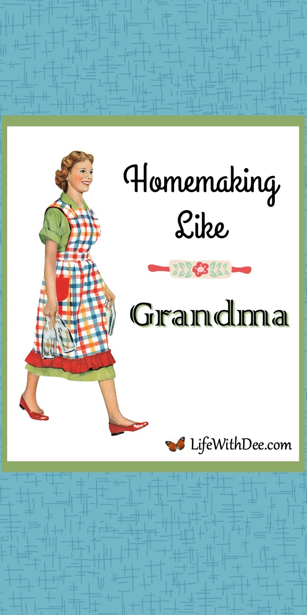 Homemaking Like Grandma