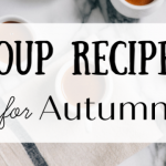 Soup Recipes For Autumn