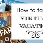 How To Take a Virtual Vacation