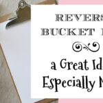 Why a Reverse Bucket List is a Great Idea: Especially Now