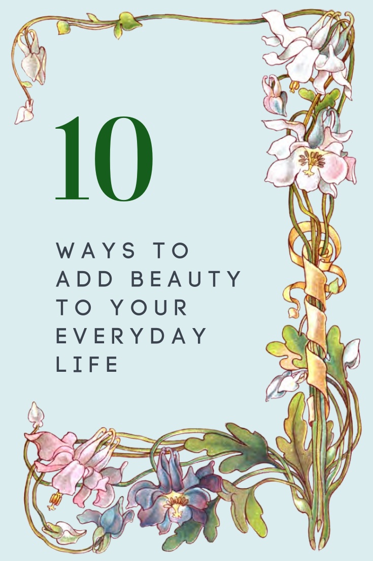 10 Ways to Add Beauty to Your Life 